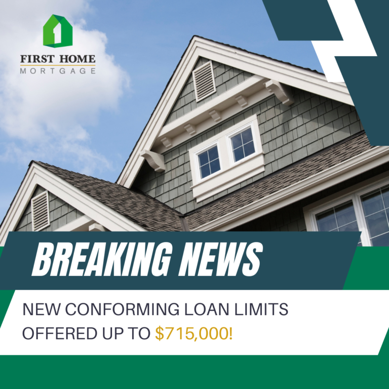 BREAKING NEWS: First Home Mortgage Offering New Conforming Loan Limits!