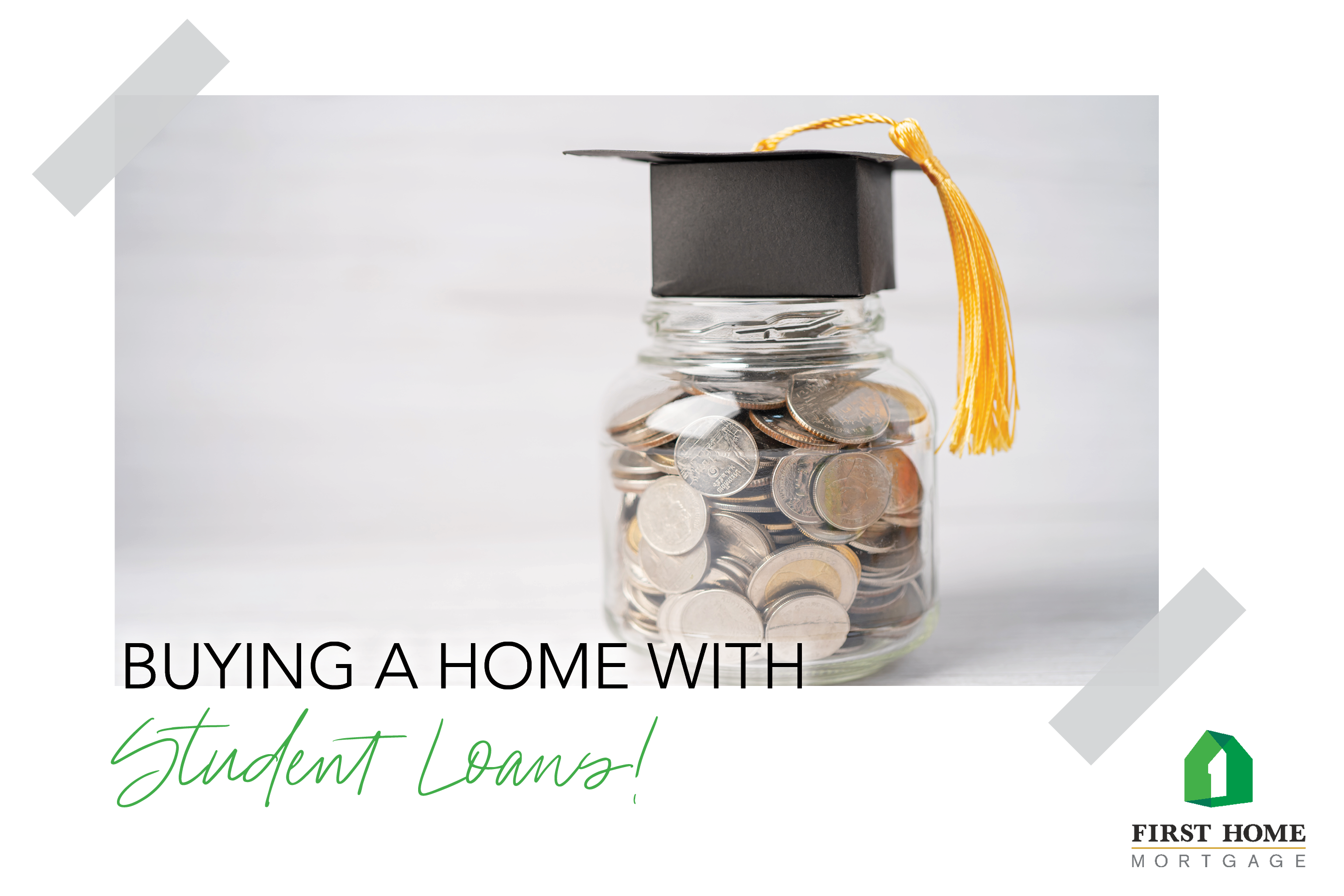 Buying a Home When You Have Student Loans: Don’t Let Debt Be a Dealbreaker