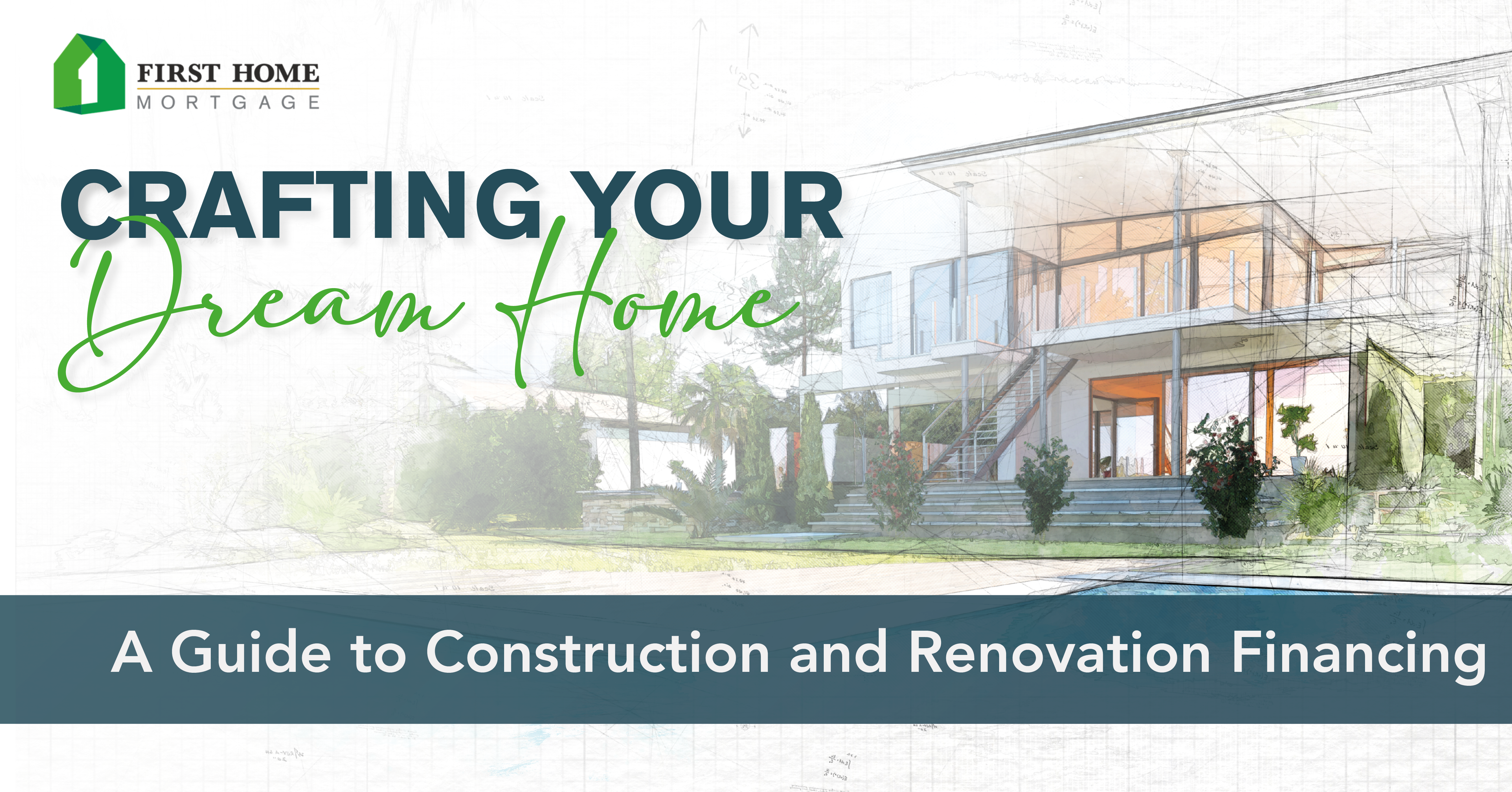 Crafting Your Dream Home: A Guide to Construction and Renovation Financing