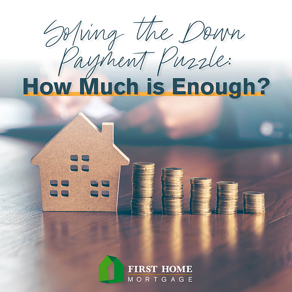 Solving the Down Payment Puzzle: How Much Is Enough?