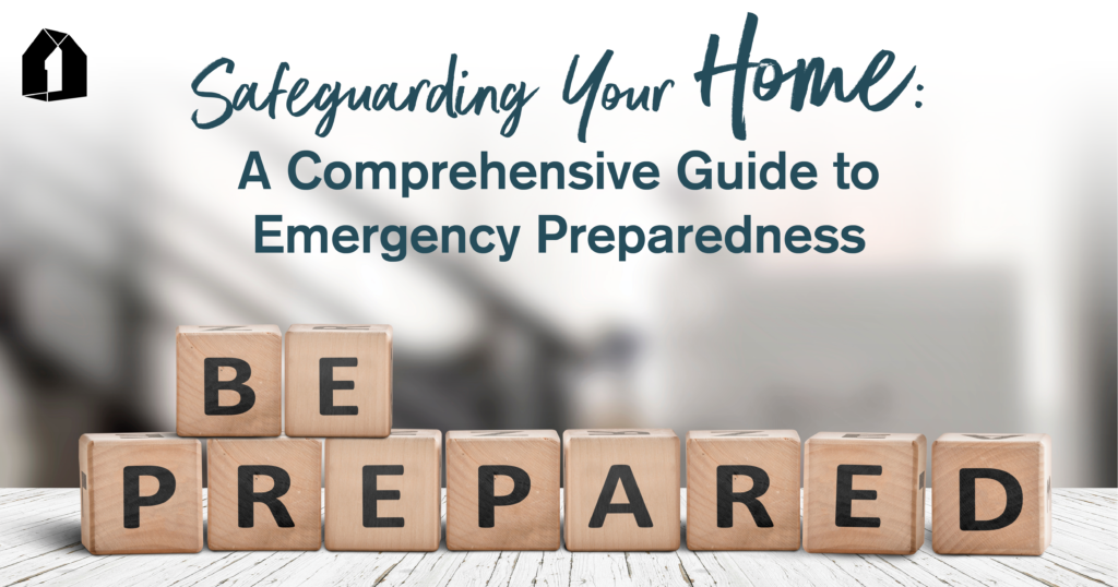 Safeguarding Your Home A Comprehensive Guide To Emergency Preparedness First Home Mortgage