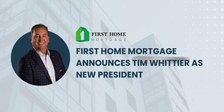 First Home Mortgage Announces Tim Whittier as New President, Setting Course for Growth