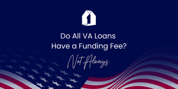 Do All VA Loans Have a Funding Fee? Not Always.