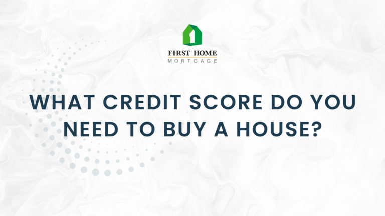 What Credit Score Do You Need to Buy a House?